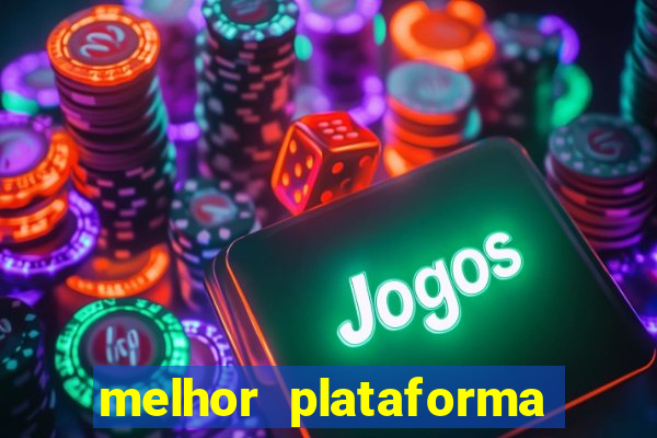 melhor plataforma de jogos de aposta