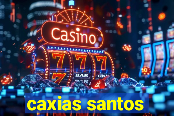 caxias santos