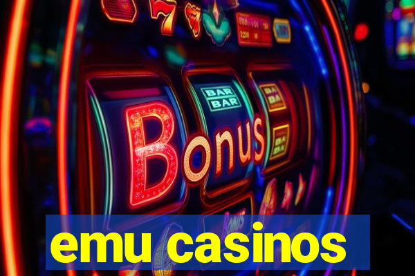 emu casinos