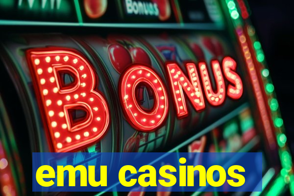 emu casinos