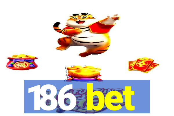 186 bet