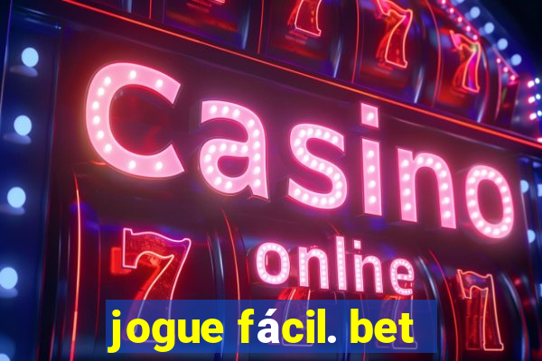 jogue fácil. bet