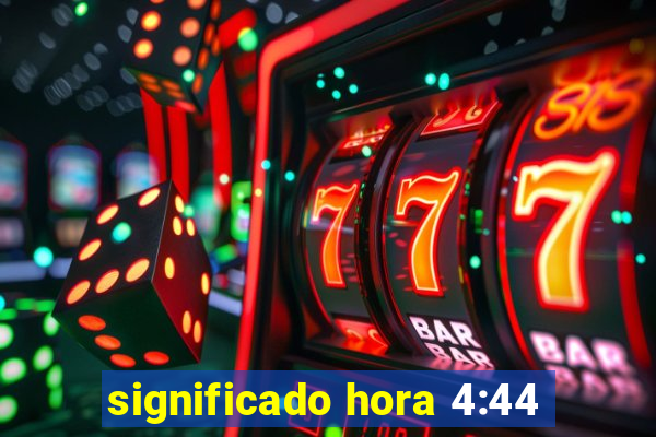 significado hora 4:44