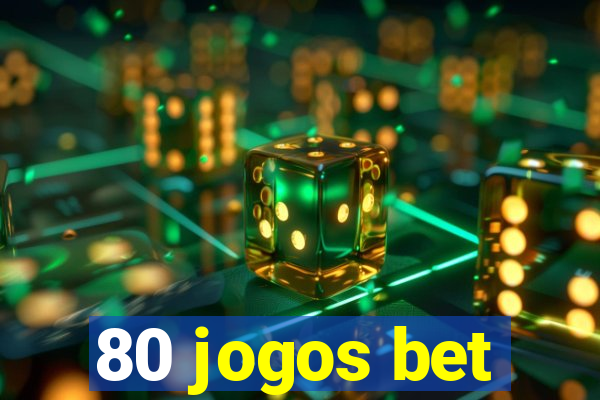 80 jogos bet