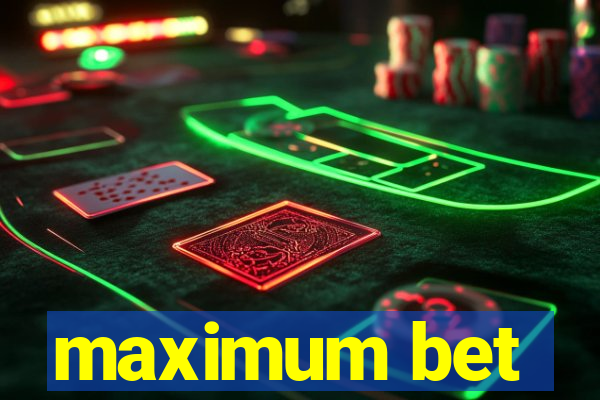 maximum bet