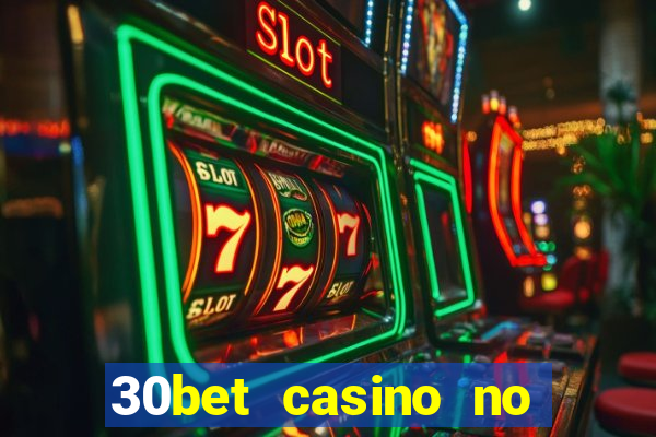 30bet casino no deposit bonus