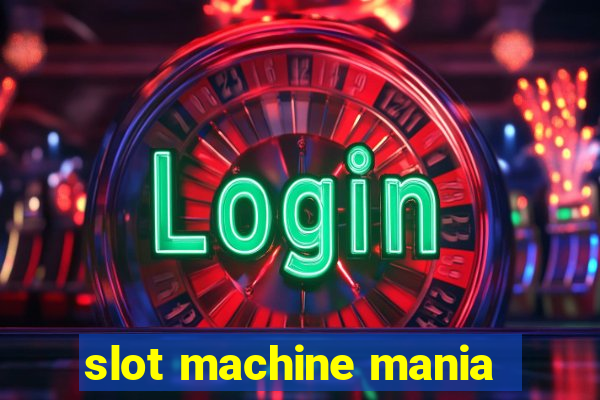 slot machine mania