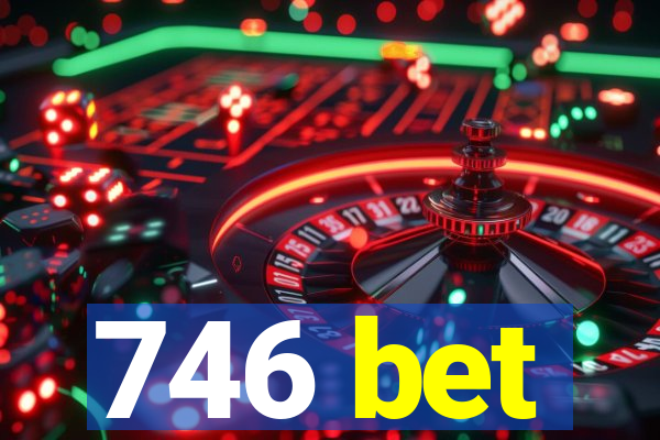 746 bet