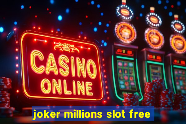 joker millions slot free