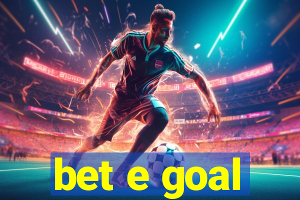 bet e goal