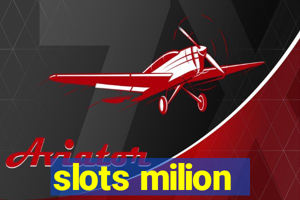 slots milion