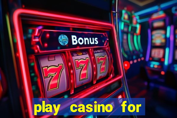 play casino for real money