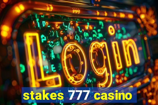 stakes 777 casino