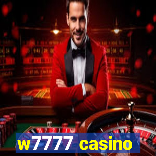 w7777 casino