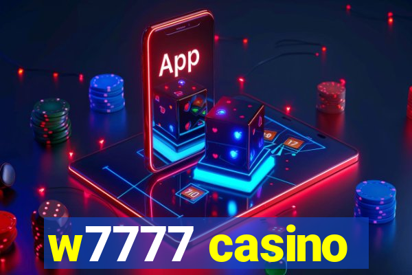 w7777 casino