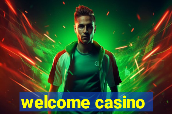 welcome casino