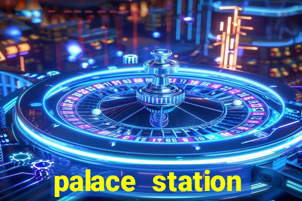 palace station hotel and casino vegas