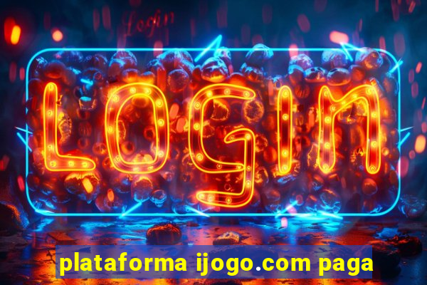 plataforma ijogo.com paga