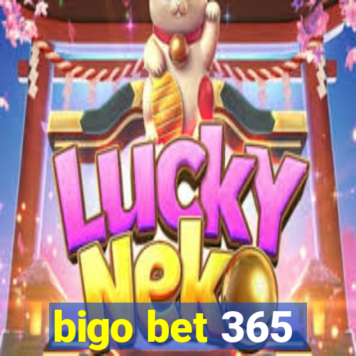 bigo bet 365