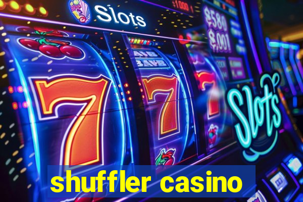 shuffler casino