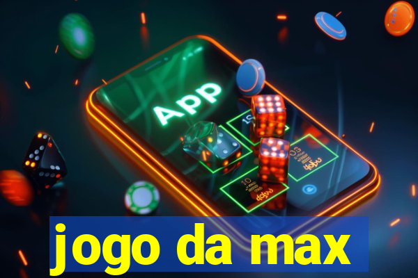 jogo da max