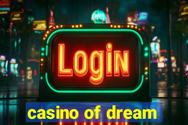 casino of dream