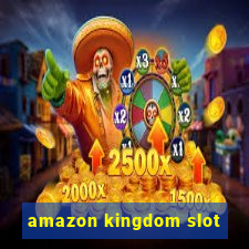 amazon kingdom slot