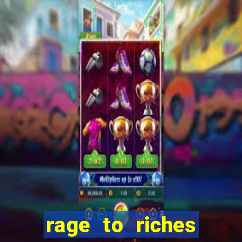 rage to riches slot online