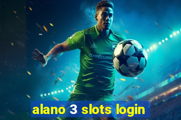 alano 3 slots login