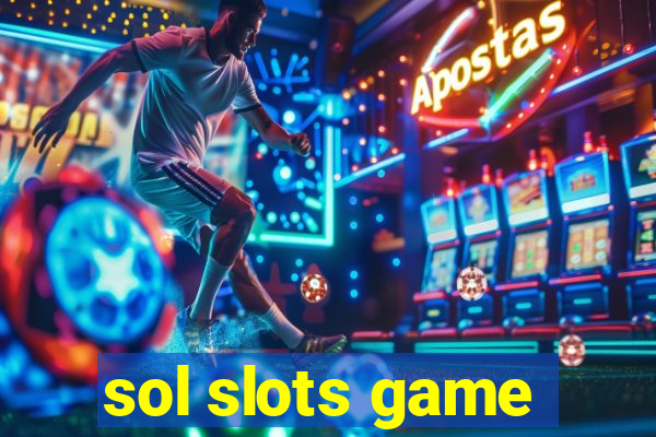 sol slots game