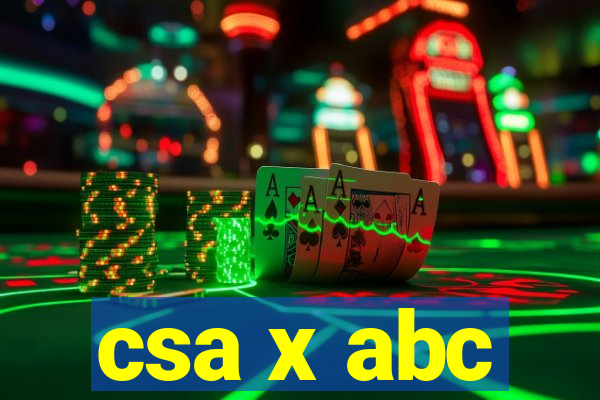 csa x abc