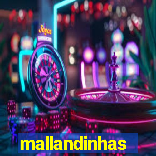 mallandinhas