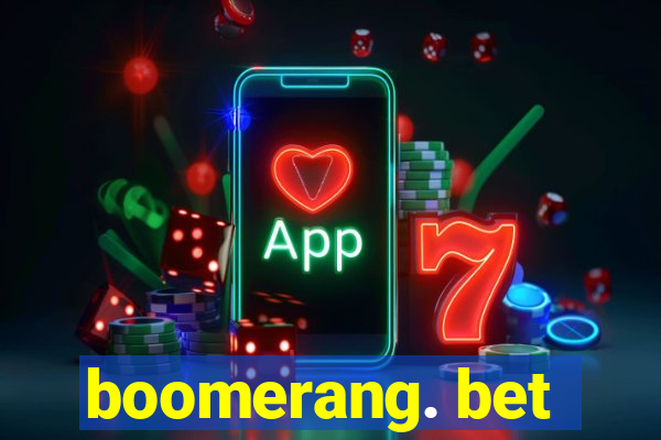 boomerang. bet