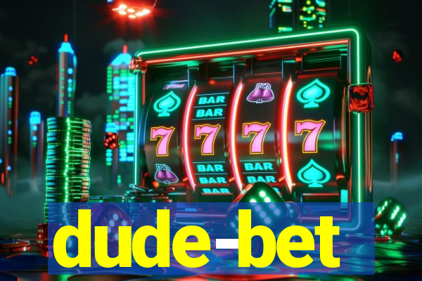 dude-bet