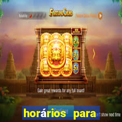 horários para jogar fortune tiger