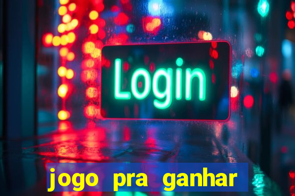 jogo pra ganhar dinheiro sem depositar