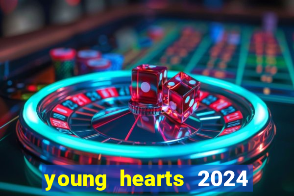 young hearts 2024 online legendado