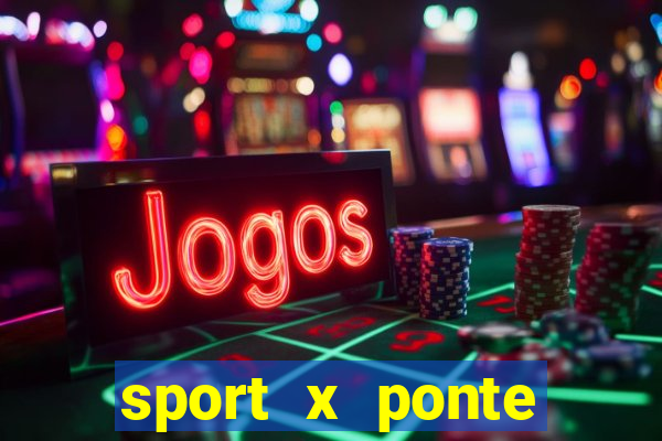 sport x ponte preta palpite