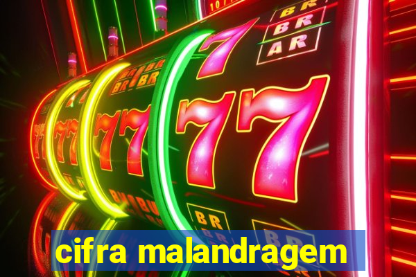 cifra malandragem