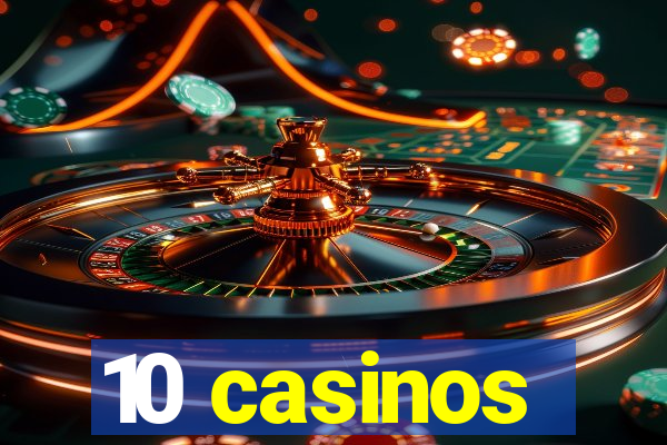 10 casinos