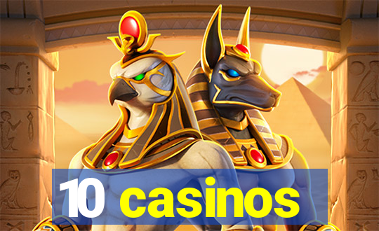 10 casinos