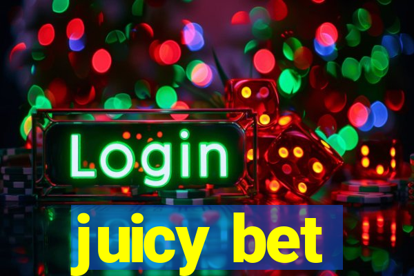 juicy bet