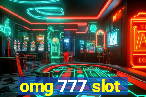 omg 777 slot