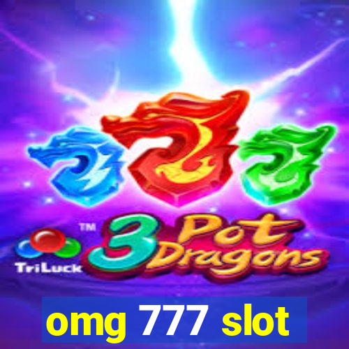 omg 777 slot