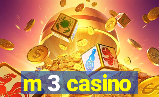 m 3 casino