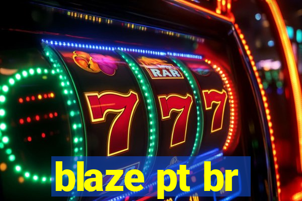 blaze pt br