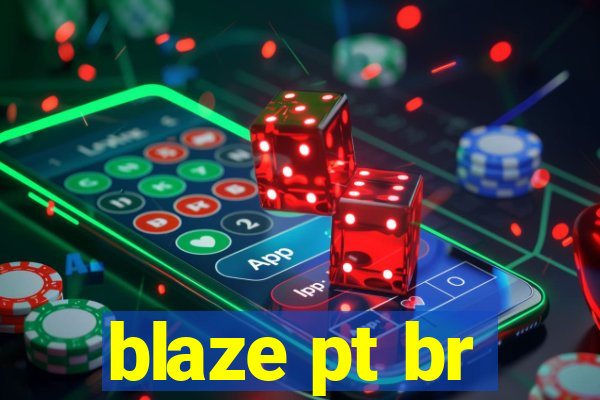 blaze pt br