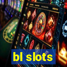 bl slots