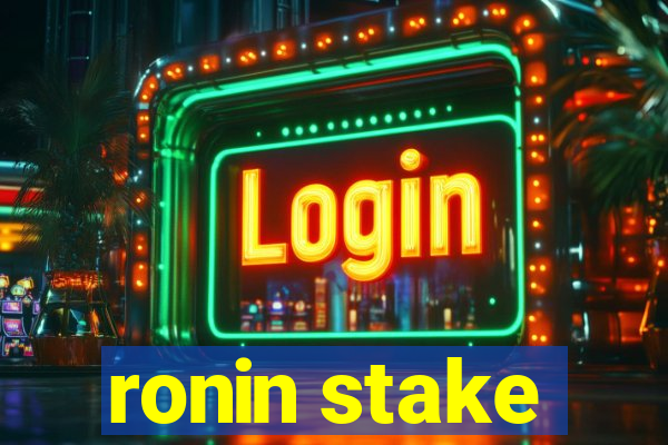 ronin stake