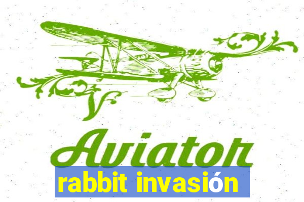 rabbit invasión